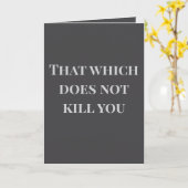 That which does not kill you... Joke Card Kaart (Gele Bloem)