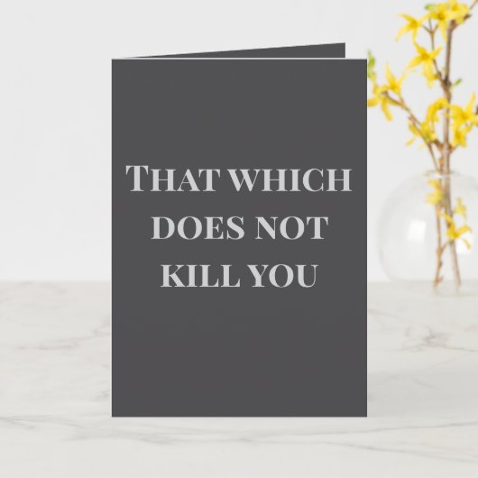 That which does not kill you... Joke Card Kaart (Gele Bloem)