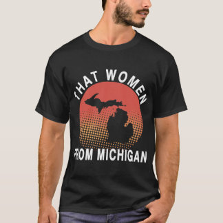 That women from Michigan T-shirt