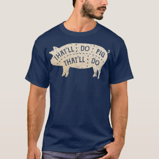 Thatll Do Pig 2 T-shirt