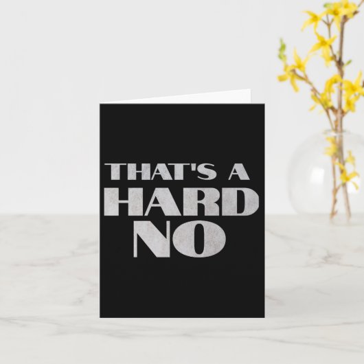 That's A Hard No Premium  Kaart (Gele Bloem)