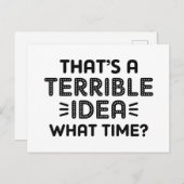 That's A Terrible Idea. What Time? Briefkaart (Voorkant / Achterkant)