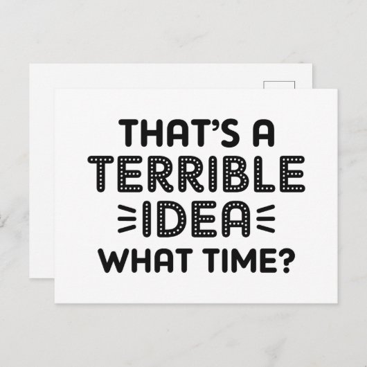 That's A Terrible Idea. What Time? Briefkaart (Voorkant / Achterkant)