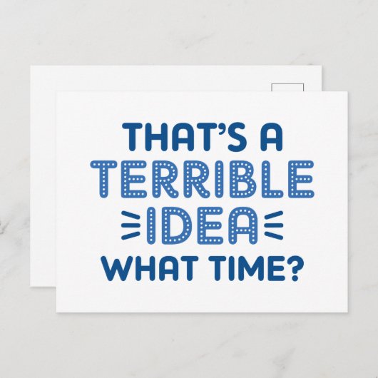 That's A Terrible Idea. What Time? Briefkaart (Voorkant / Achterkant)