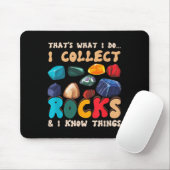 That's Do I Collect Rocks And I Know Things Geolog Muismat (Met muis)