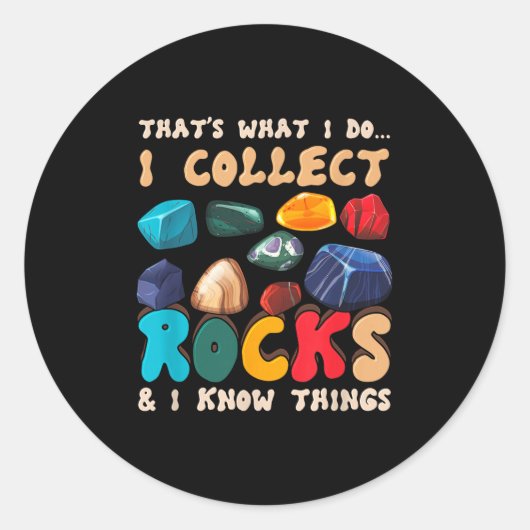That's Do I Collect Rocks And I Know Things Geolog Ronde Sticker (Voorkant)