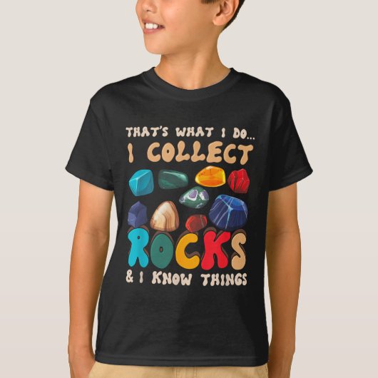 That's Do I Collect Rocks And I Know Things Geolog T-shirt (Voorkant)