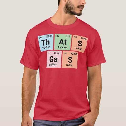 Thats gas Chemistry Geek Periodic Elements Tee Fun T-shirt (Voorkant)