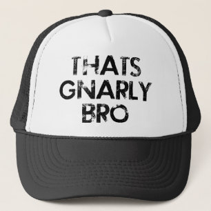 Thats Gnarly Bro Pet