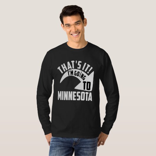 Thats it I'm goint to Minnesota T-shirt (Voorkant volledig)