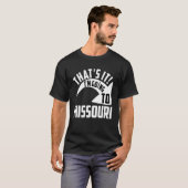 Thats it I'm goint to Missouri T-shirt (Voorkant volledig)
