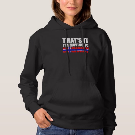 Thats It Im Moving To Norway Norwegian Flag Norway Hoodie (Voorkant)