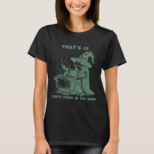 That's It, You're Going In The Soup, Funny Wizard T-shirt (Voorkant)
