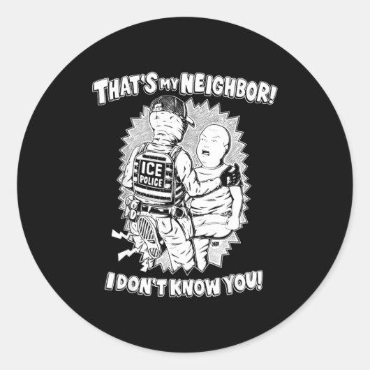 That's My Neighbor I Don't Know You  Ronde Sticker (Voorkant)