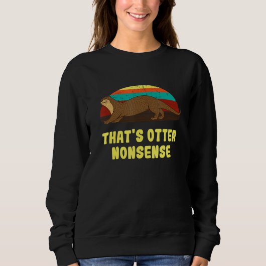 That's Otter Nonsense  Otter  Humor Otter Trui (Voorkant)