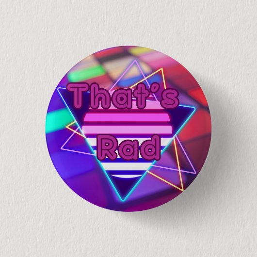 "That's Rad" jaren '80 Disco Button Badge (Voorkant)