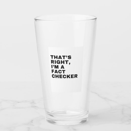 THAT'S RIGHT, I AM A FACT CHECKER GLAS (Voorkant)