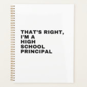 THAT'S RIGHT I AM A HIGH SCHOOL PRINCIPAL PLANNER (Voorkant)