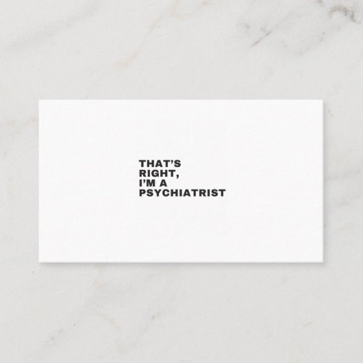 THAT'S RIGHT, I AM A PSYCHIATRIST VISITEKAARTJE (Voorkant)