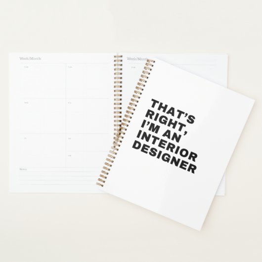 THAT'S RIGHT I AM AN INTERIOR DESIGNER PLANNER (Display)