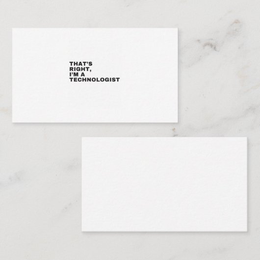 THAT'S RIGHT,I'M A TECHNOLOGIST VISITEKAARTJE (Voorkant / Achterkant)