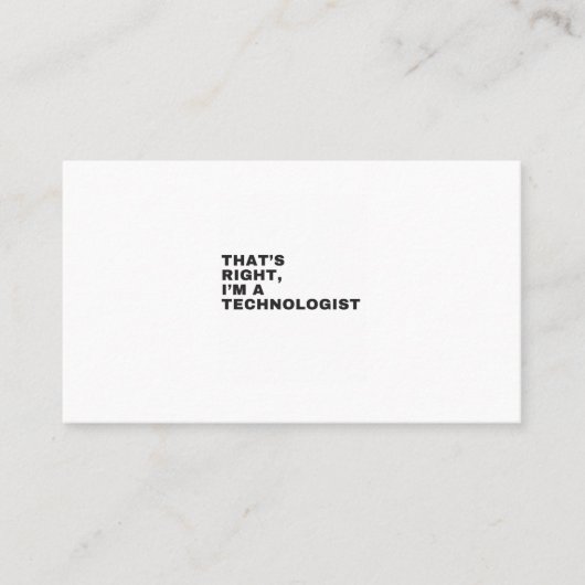 THAT'S RIGHT,I'M A TECHNOLOGIST VISITEKAARTJE (Voorkant)