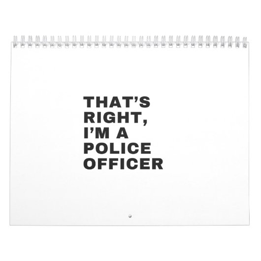 THAT'S RIGHT, I'M'A POLICE OFFICER KALENDER (Hoes)