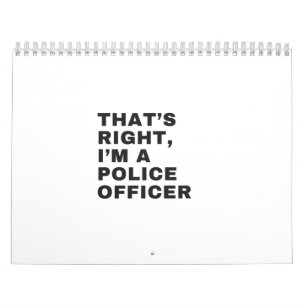 THAT'S RIGHT, I'M'A POLICE OFFICER KALENDER
