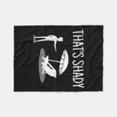 That's Shady Funny Humor Sarcastic Sarcasm Joke  Fleece Deken (Voorkant (Horizontaal))