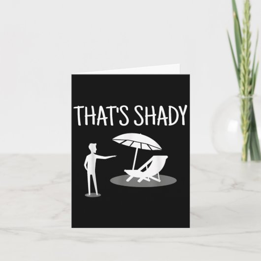 That's Shady Funny Humor Sarcastic Sarcasm Joke Kaart (Voorkant)