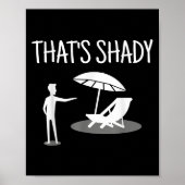 That's Shady Funny Humor Sarcastic Sarcasm Joke  Poster (Voorkant)