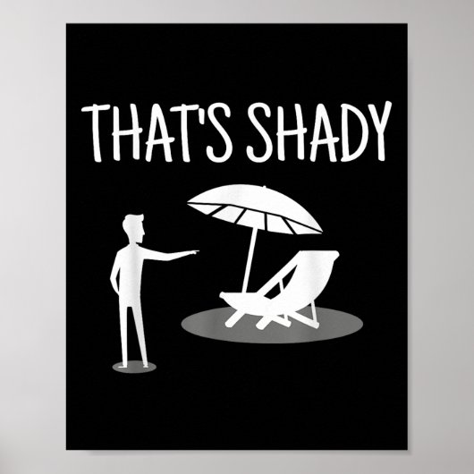 That's Shady Funny Humor Sarcastic Sarcasm Joke  Poster (Voorkant)