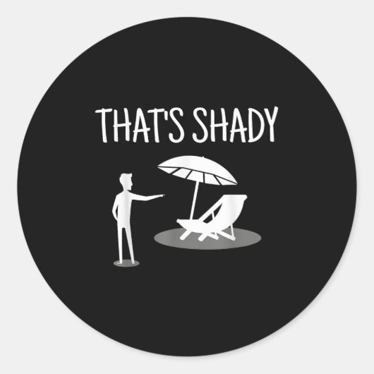 That's Shady Funny Humor Sarcastic Sarcasm Joke Ronde Sticker (Voorkant)