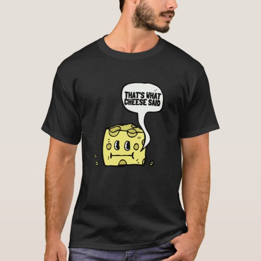 That's What Cheese Said Swiss Grilled Cheesy And C T-shirt (Voorkant)