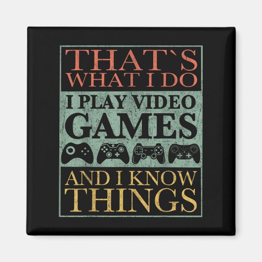 That's What I Do Game Funny Video Games Gift Tee  Magneet (Voorkant)