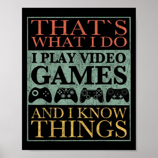 That's What I Do Game Funny Video Games Gift Tee  Poster (Voorkant)