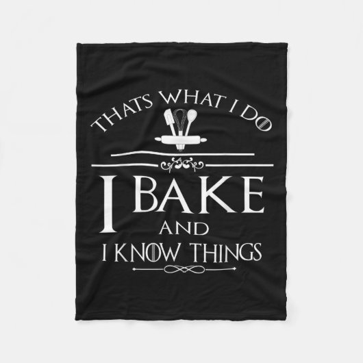 Thats What I Do I Bake And I Know Things  Fleece Deken (Voorkant)