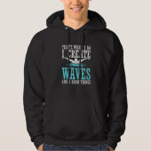 That's What I Do I Create Waves And I Know Things  Hoodie (Voorkant)