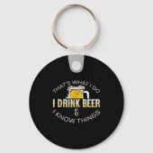 That's What I Do, I Drink Beer &amp; I Know Things Sleutelhanger (Voorkant)