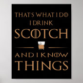 That's What I Do I Drink Scotch And I Know Things  Poster (Voorkant)