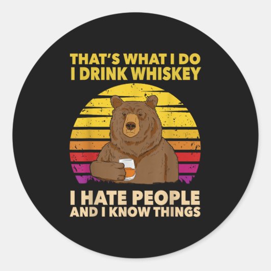 That's What I Do I Drink Whiskey I Hate People Bea Ronde Sticker (Voorkant)
