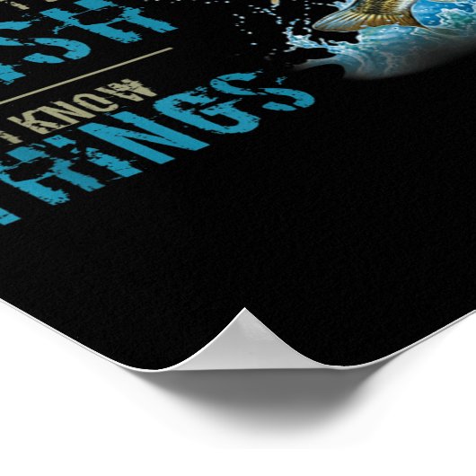 That's What I Do I Fish And I Know Things Poster (Hoek)