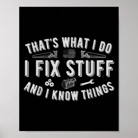 That's What I Do I Fix Stuff And I Know Things Dad Poster (Voorkant)