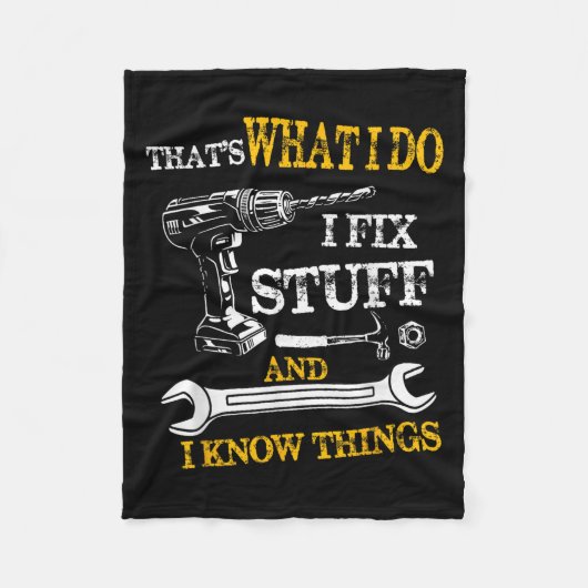 That's What I Do I Fix Stuff And I Know Things Fun Fleece Deken (Voorkant)
