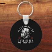 That's What I Do I Fix Stuff And I Know Things (on Sleutelhanger (Voorkant)