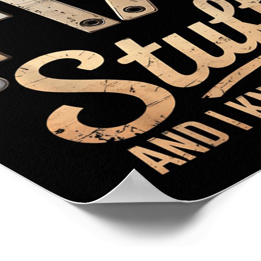 That's What I Do I Fix Stuff And I Know Things  Poster (Hoek)