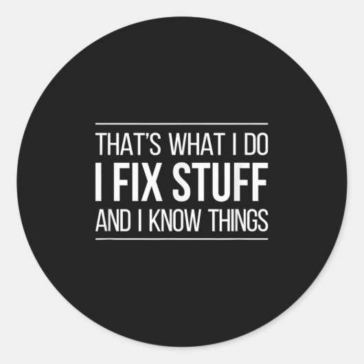 That's What I Do - I Fix Stuff And I Know Things - Ronde Sticker (Voorkant)