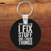 That's What I Do I Fix Stuff And I Know Things Shi Sleutelhanger (Voorkant)