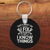That's What I Do I Fix Stuff And I Know Things Shi Sleutelhanger (Voorkant)