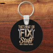 That's What I Do I Fix Stuff And I Know Things  Sleutelhanger (Voorkant)